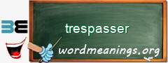 WordMeaning blackboard for trespasser